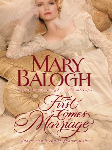 First comes marriage by Mary Balogh