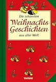 Die schönsten Weihnachtsgeschichten aus aller Welt [Verschiedene Autoren] (Weltbild Originalausgaben)