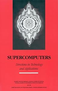 Supercomputers: Directions in Technology and Applications