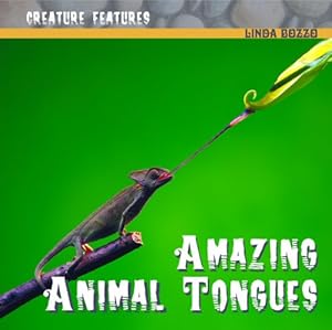 Amazing Animal Tongues (Creature Features)