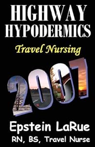 Highway Hypodermics: Travel Nursing 2007
