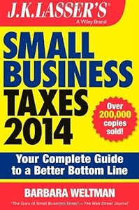 J.K. Lasser's Small Business Taxes 2014: Your Complete Guide to a Better Bottom Line