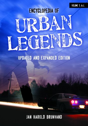 Encyclopedia of Urban Legends, Updated and Expanded Edition by Jan Harold Brunvand