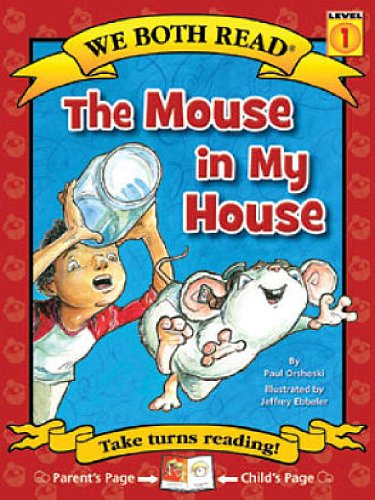 The Mouse in My House (We Both Read) by Paul Orshoski