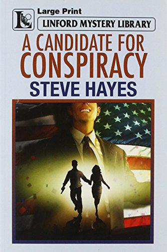 A Candidate For Conspiracy by Steve Hayes
