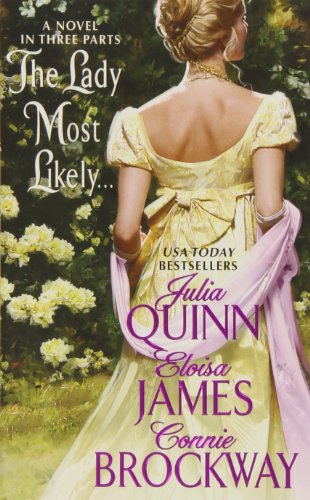 The Lady Most Likely...: A Novel in Three Parts by Julia Quinn