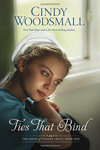 Ties That Bind: A Novel by Cindy Woodsmall
