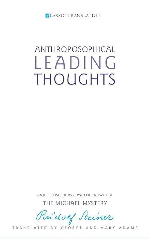 Anthroposophical Leading Thoughts: Anthroposophy as a Path of Knowledge: The Michael Mystery (CW 26) (Classic Translations) by Rudolf Steiner