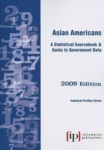 Asian Americans: A Statistical Sourcebook & Guide to Government Data 2009 Edition