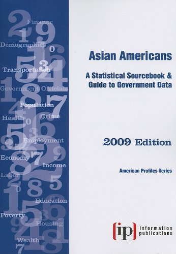 Asian Americans: A Statistical Sourcebook & Guide to Government Data 2009 Edition by Inc. Information Publications