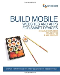 Build Mobile Websites and Apps for Smart Devices by Earle Castledine  ,