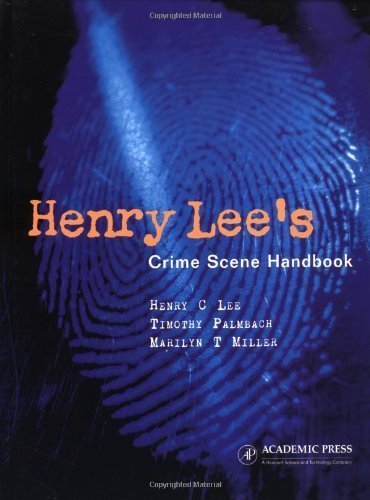 Henry Lee's Crime Scene Handbook 1st (first) Edition by Lee, Henry C., Palmbach, Timothy, Miller, Marilyn T. published by Academic Press (2001)