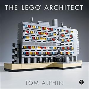 The LEGO Architect by Tom Alphin
