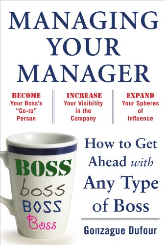 Managing Your Manager: How to Get Ahead with Any Type of Boss by Bruce Tulgan