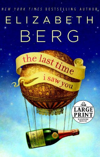 The Last Time I Saw You: A Novel by Elizabeth Berg