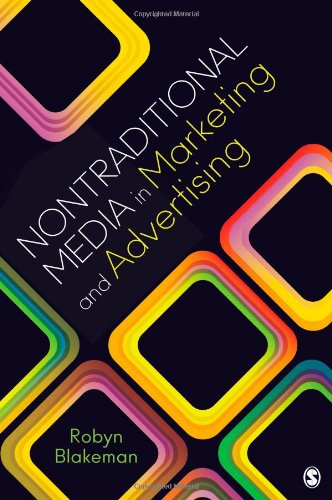 Nontraditional Media in Marketing and Advertising by Robyn Blakeman