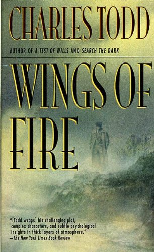 Wings of Fire: An Inspector Ian Rutledge Mystery by Charles Todd