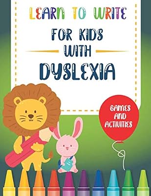 Learn to write for Kids with Dyslexia: Games and Activities to Teach Your Child to write