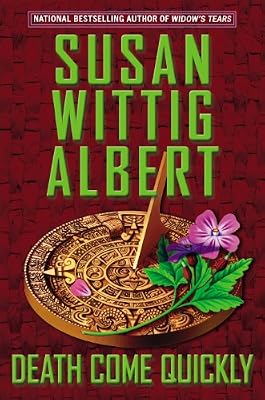 Death Come Quickly (China Bayles Book 22)