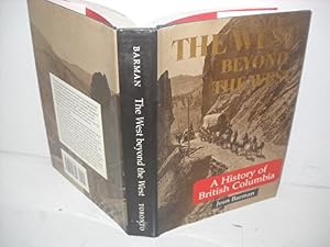 The West Beyond the West: A History of British Columbia