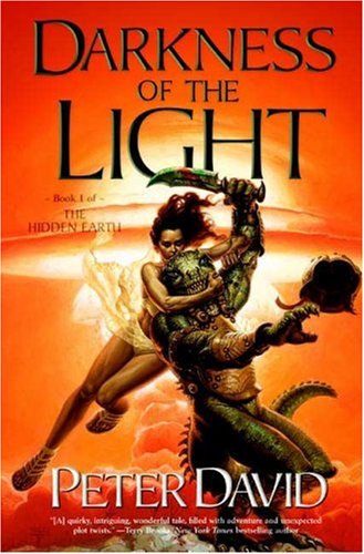 Darkness of the Light (The Hidden Earth Chronicles) by Peter David