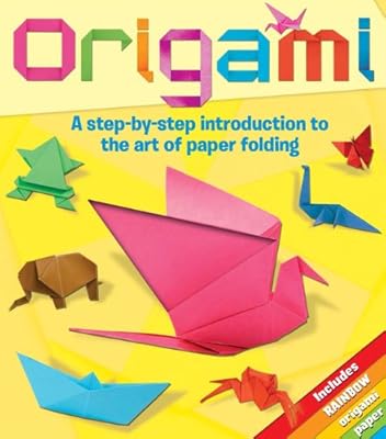 Origami: A Step-by-Step Introduction to the Art of Paper Folding