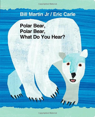 Polar Bear, Polar Bear, What Do You Hear? by Bill Martin