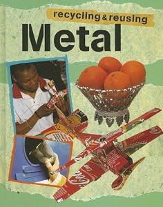 Metal (Recycling and Reusing Materials)