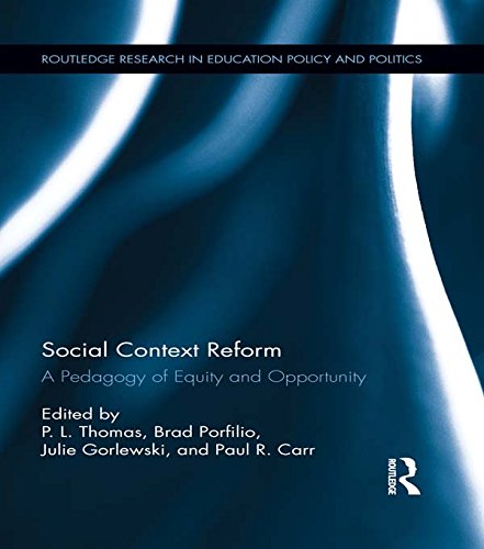 Social Context Reform: A Pedagogy of Equity and Opportunity (Routledge Research in Education Policy and Politics) by Paul Thomas