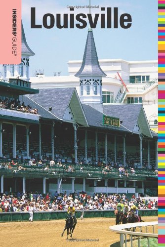 Insiders' Guide&reg; to Louisville (Insiders' Guide Series) by David Domine