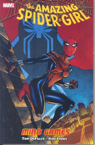 Amazing Spider-Girl Vol. 3: Mind Games by Tom DeFalco