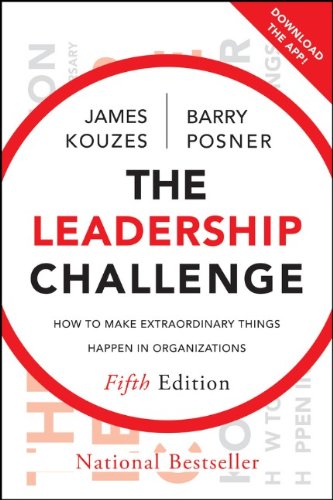 The Leadership Challenge: How to Make Extraordinary Things Happen in Organizations by James M. Kouzes