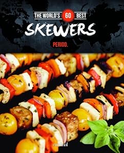 The World's 60 Best Skewers... Period.