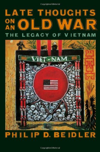 Late thoughts on an old war by Philip D Beidler