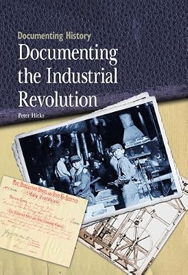 Documenting the Industrial Revolution