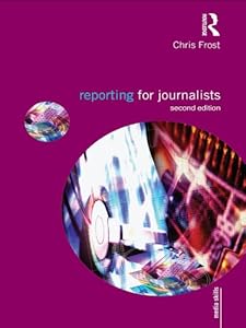 Reporting for Journalists (Media Skills)