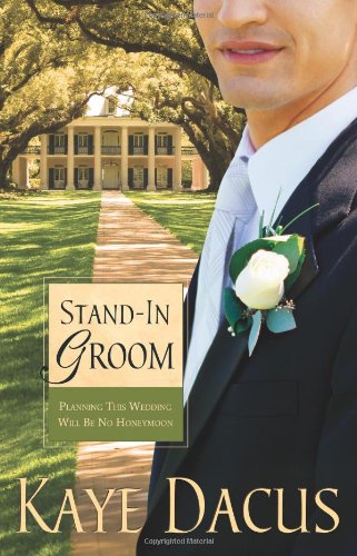Stand-in Groom (Brides of Bonneterre, Book 1) by Kaye Dacus