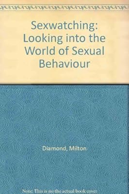 Sexwatching: Looking into the World of Sexual Behaviour