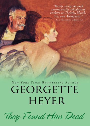 They Found Him Dead by Georgette Heyer