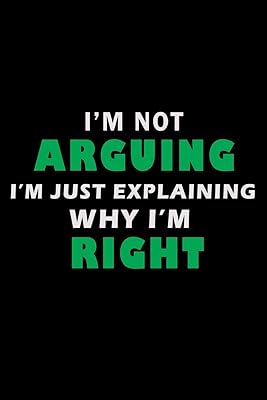 I'm not Arguing I'm just Explaining why I'm right!: 110 Game Sheets - 660 Tic-Tac-Toe Blank Games | Soft Cover Book for Kids for Traveling & Summer ... in | 15.24 x 22.86 cm | Single Player | Funny