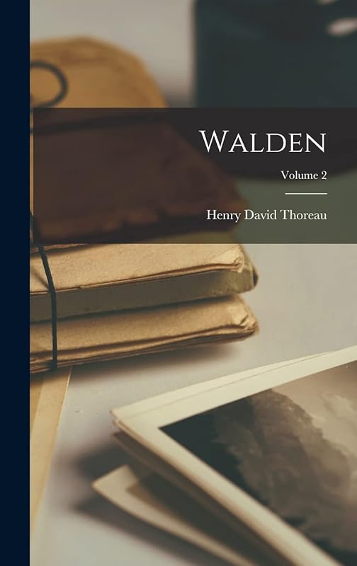 Walden; Volume 2 by Henry David Thoreau