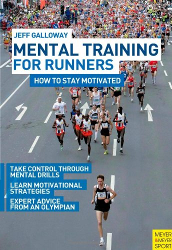 Mental Training for Runners: How to Stay Motivated by Jeff Galloway