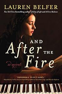 And After the Fire: A Novel