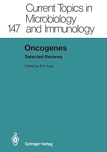 Oncogenes: Selected Reviews (Current Topics in Microbiology and Immunology) by Peter K. Vogt