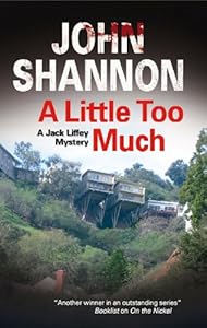 A Little Too Much by John Shannon