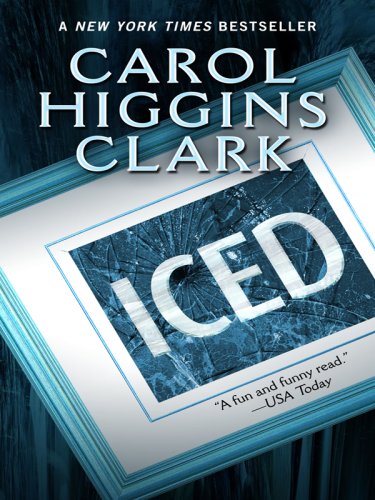 Iced (Reagan Reilly Mysteries, No. 3) by Carol Higgins Clark