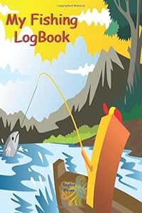 My Fishing Log Book: The perfect solution for keeping track of all your fishing expeditions. by Angler Press
