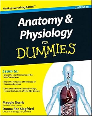 Anatomy and Physiology For Dummies