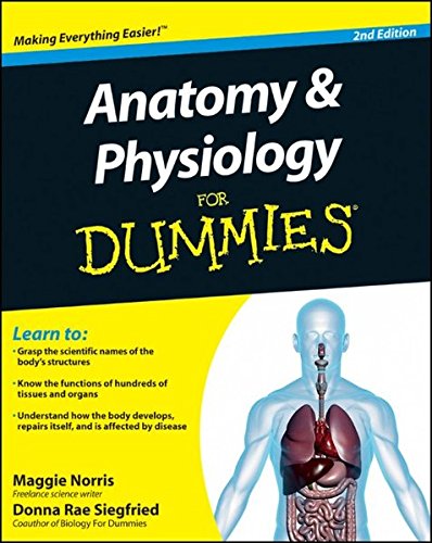 Anatomy and Physiology For Dummies by Donna Rae Siegfried