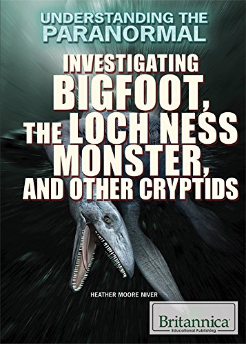 Investigating Bigfoot, the Loch Ness Monster, and Other Cryptids (Understanding the Paranormal) by Heather Moore Niver